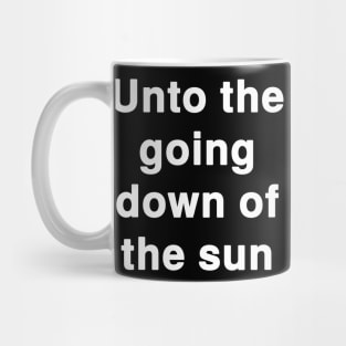 Unto the going down of the sun Mug